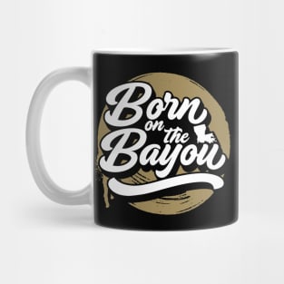 Born on the Bayou // Black and Gold Word Art Mug